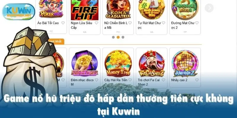 Game nổ hũ triệu đô hấp dẫn thưởng tiền cực khủng tại Kuwin