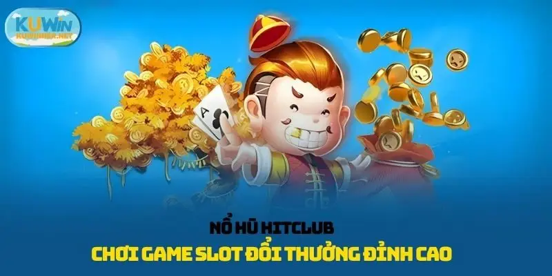 Nổ hũ hitclub
