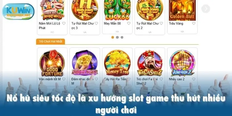 Nổ hũ siêu tốc độ là xu hướng slot game thu hút nhiều người chơi