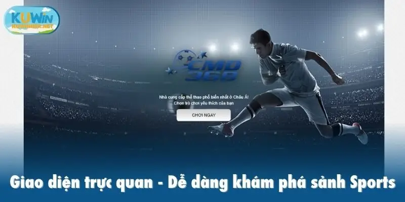 Giao diện trực quan, dễ dàng khám phá sảnh Sports
