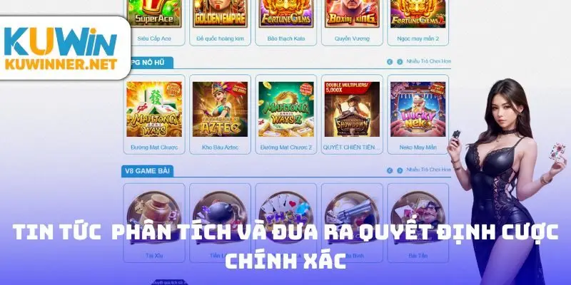 Tin tức giúp người chơi phân tích và đưa ra quyết định cược chính xác
