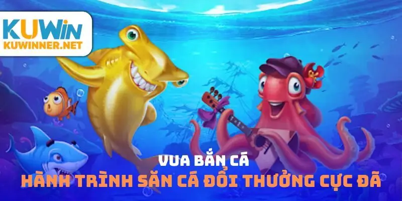 Vua bắn cá