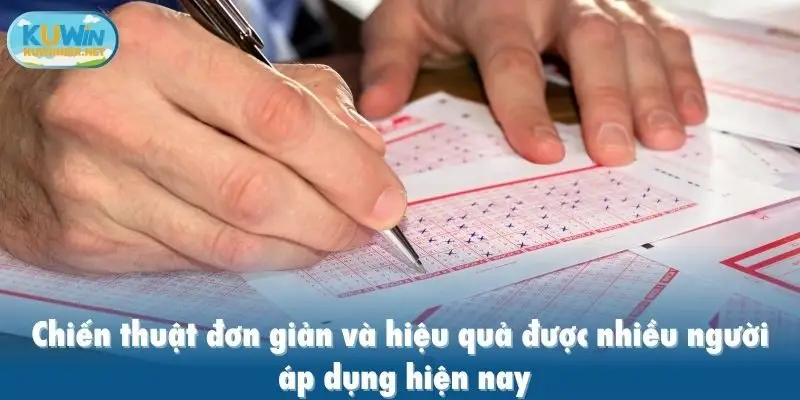Chiến thuật đơn giản và hiệu quả được nhiều người áp dụng hiện nay