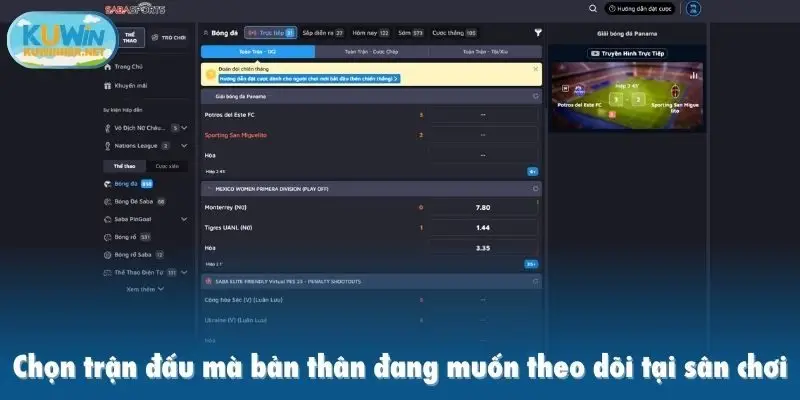 Chọn trận đấu mà bản thân đang muốn theo dõi tại sân chơi của chúng toi