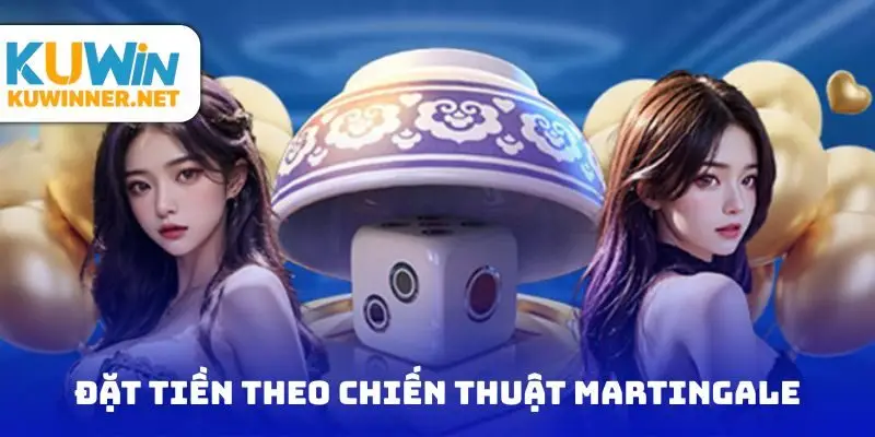 Đặt tiền theo chiến thuật Martingale trong lắc đĩa