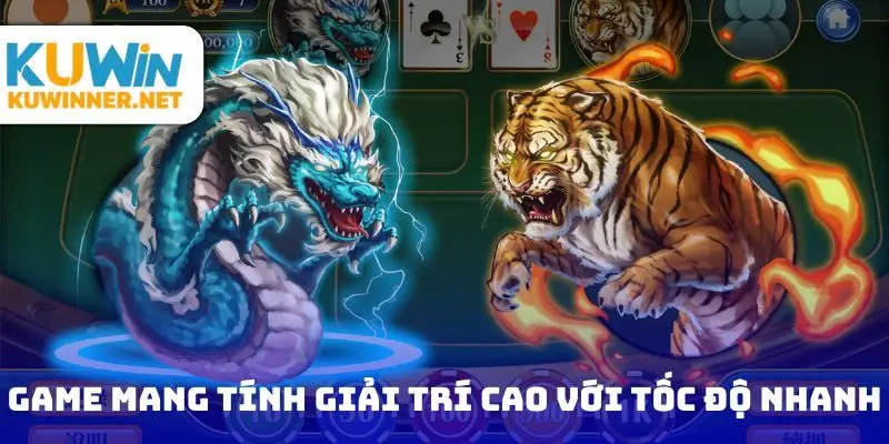 Game mang tính giải trí cao với tốc độ nhanh