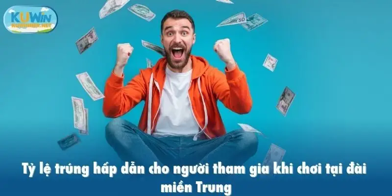 Tỷ lệ trúng hấp dẫn cho người tham gia khi chơi tại đài miền Trung