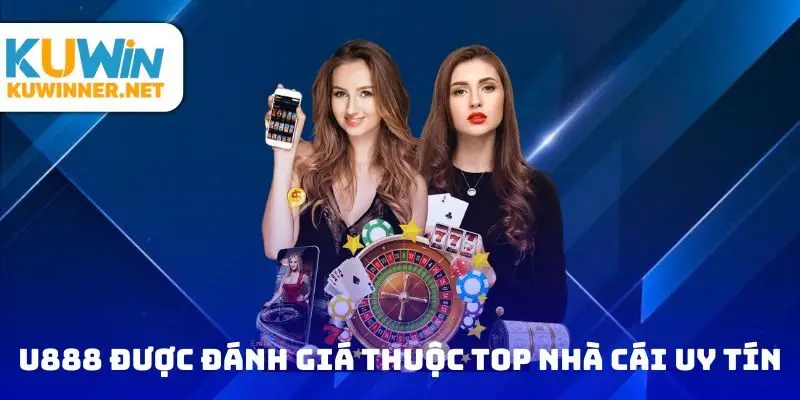 U888 được đánh giá thuộc top nhà cái uy tín