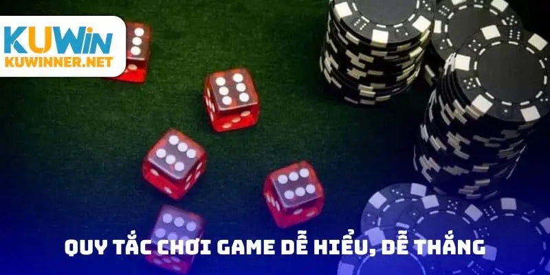 Quy tắc chơi game dễ hiểu, dễ thắng